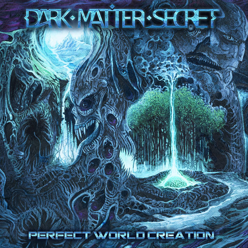 Dark Matter Secret – Perfect World Creation