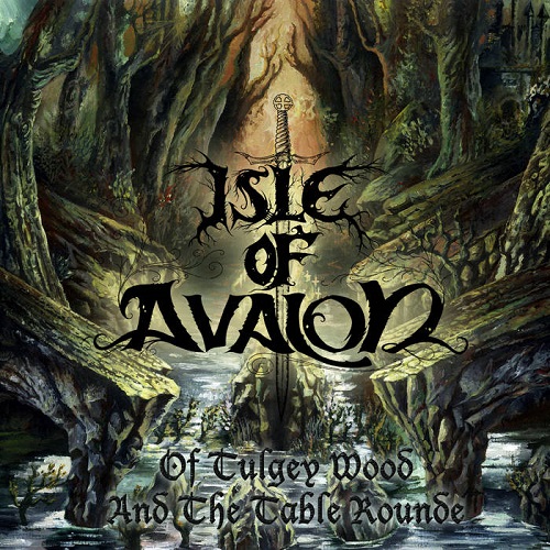 Isle of Avalon – Of Tulgey Wood and the Table Rounde