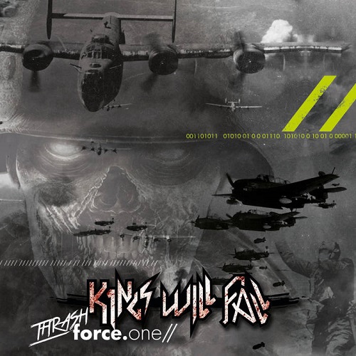 Kings Will Fall – Thrash Force.One