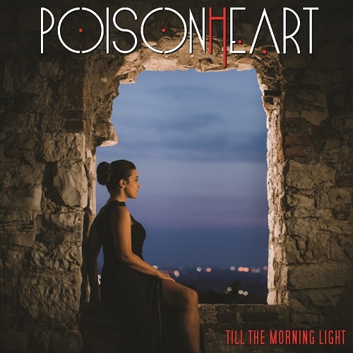 Poisonheart – Till The Morning Light