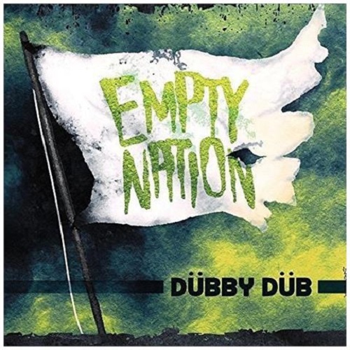 Dubby Dub – Empty Nation
