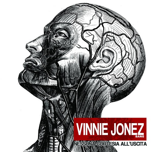 Vinnie Jonez Band – Nessuna Cortesia All’Uscita