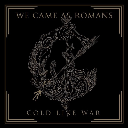 We Came As Romans – Cold Like War