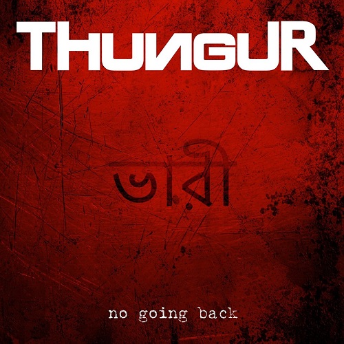 Thungur – No Going Back