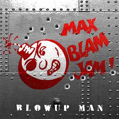 Max Blam Jam – Blowup Man