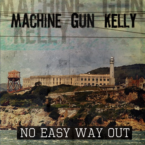 Machine Gun Kelly – No Easy Way Out
