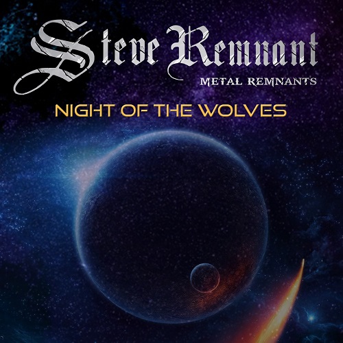 Steve Remnant “Metal Remnants” – Night Of The Wolves