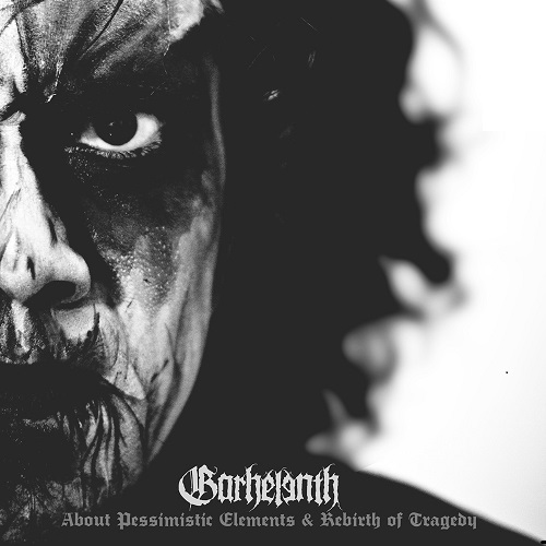 Garhelenth – About Pessimistic Elements & Rebirth of Tragedy