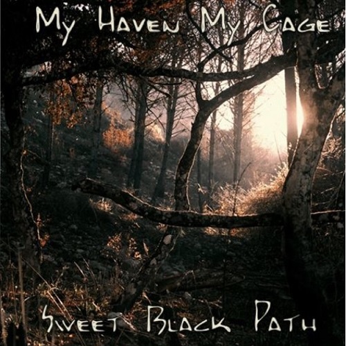 My Haven My Cage – Sweet Black Path
