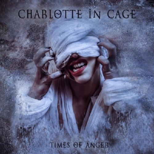 Charlotte In Cage – Times Of Anger