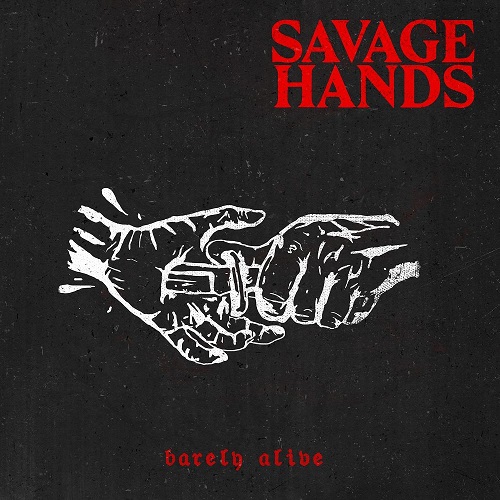 Savage Hands – Barely Alive