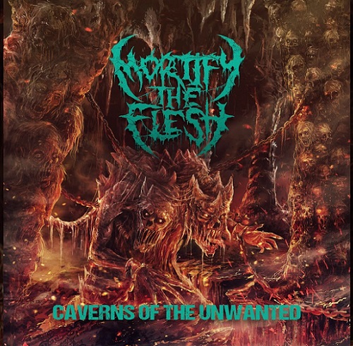 Mortify The Flesh – Caverns of the Unwanted