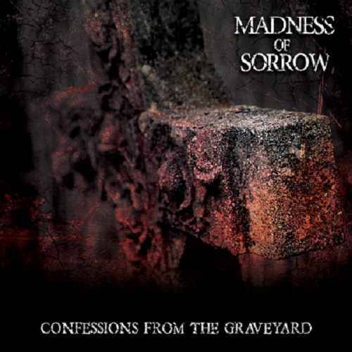 Madness Of Sorrow – Confessions From The Graveyard