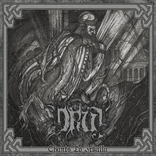 Druj – Chants Of Irkalla