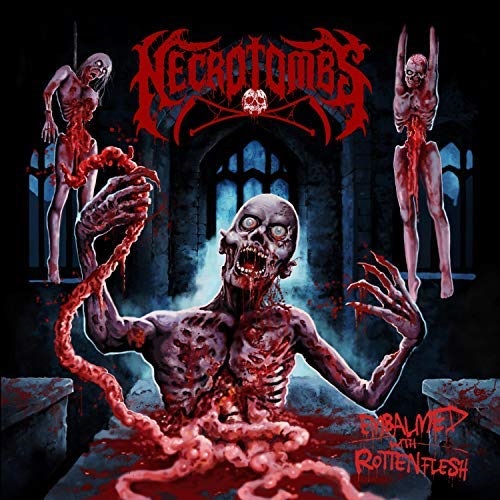 Necrotombs – Embalmed With Rotten Flesh
