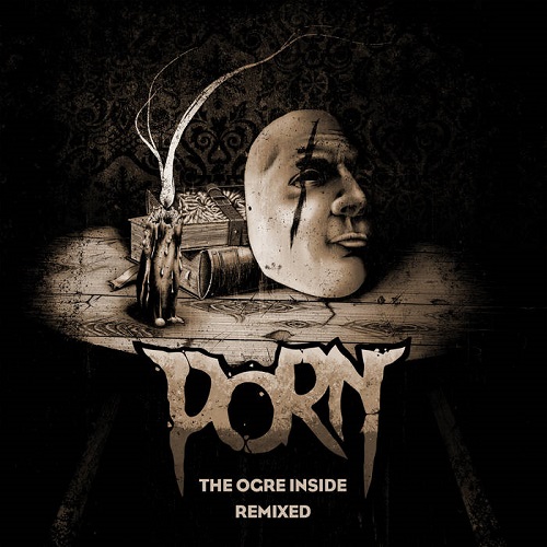 Porn – The Ogre Inside Remixed