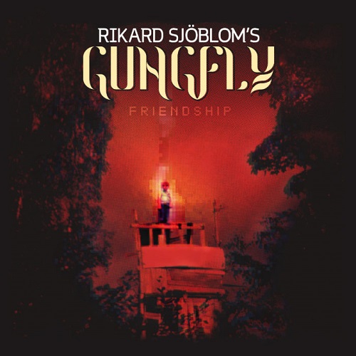 Rikard Sjöblom’s Gungfly – Friendship