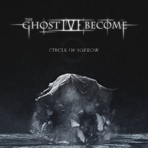The Ghost I’ve Become – Circle of Sorrow