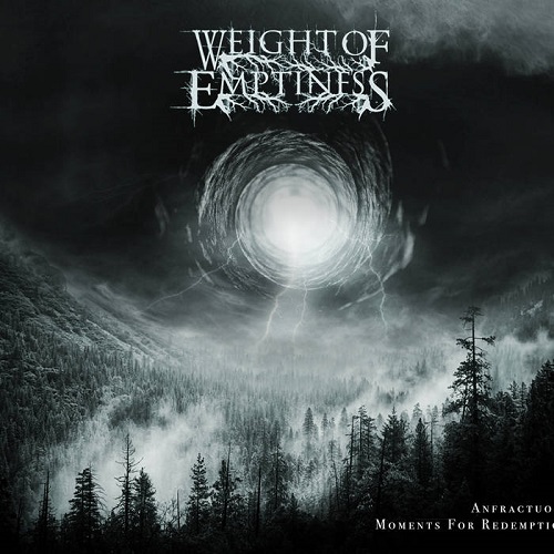 Weight Of Emptiness – Anfractuous Moments for Redemption