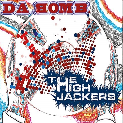 The High Jackers – Da Bomb