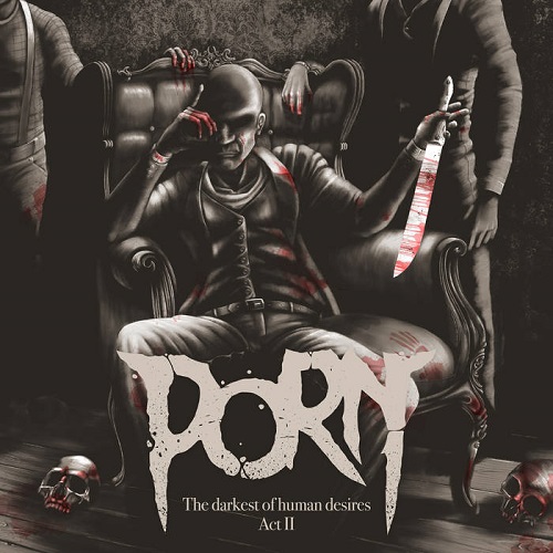 Porn – The Darkest Of Human Desires Act II