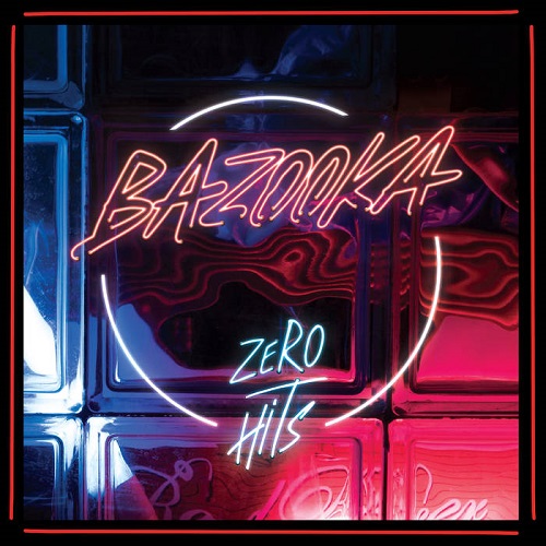 Bazooka – Zero Hits
