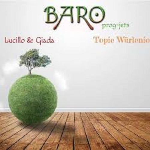 Baro Prog-jets – Lucillo & Giada e Topic Würlenio