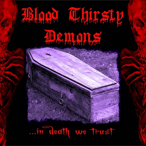 Blood Thirsty Demons – …In Death We Trust