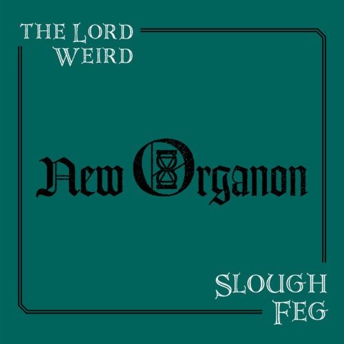 The Lord Weird Slough Feg – New Organon