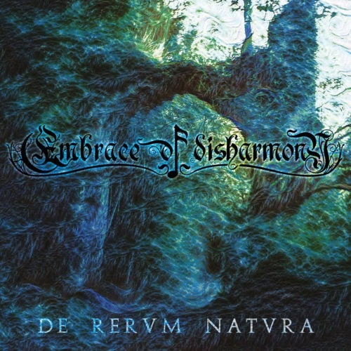Embrace of Disharmony – De Rervm Natvra