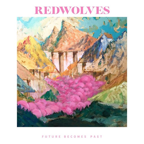 Redwolves – Future Becomes Past